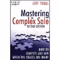 کتاب زبان اصلی Mastering the Complex Sale اثر Jeff Thull انتشارات Wiley