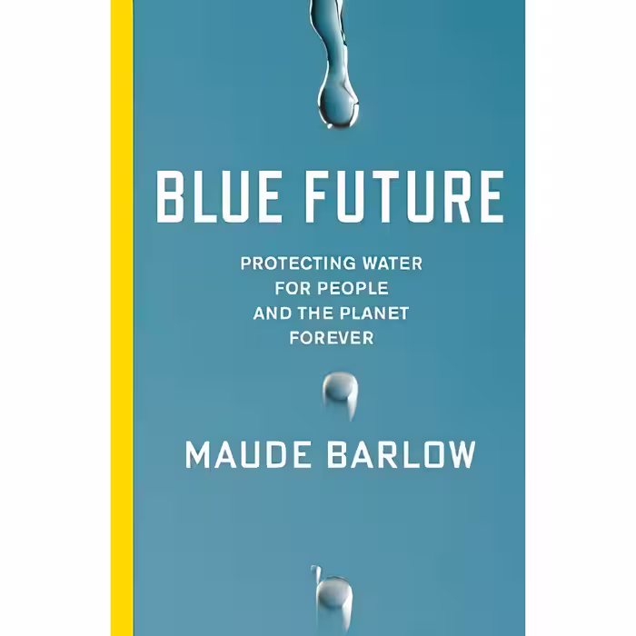 کتاب زبان اصلی Blue Future اثر Maude Barlow انتشارات The New Press