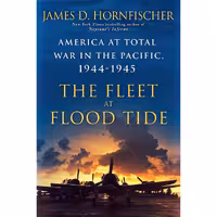 کتاب زبان اصلی The Fleet at Flood Tide اثر James D Hornfischer انتشارات Bantam