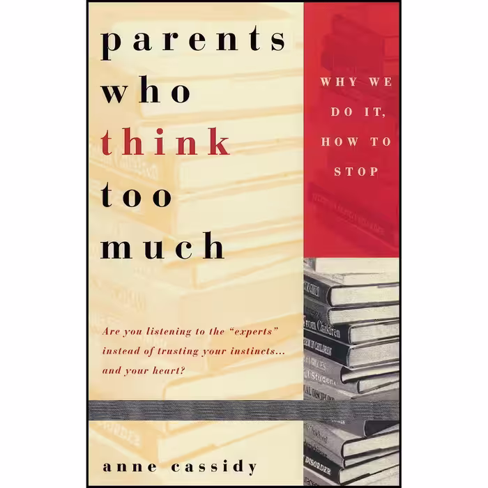 کتاب زبان اصلی Parents Who Think Too Much اثر Anne Cassidy