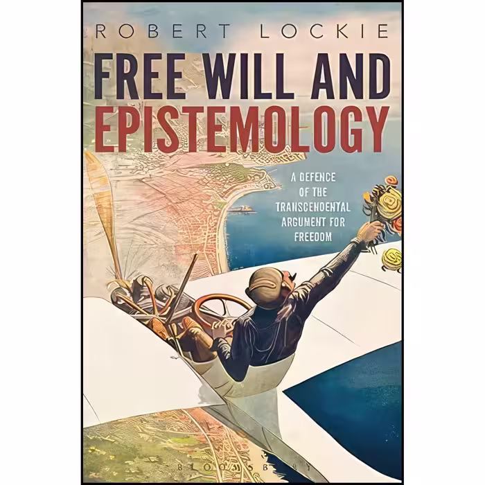 کتاب زبان اصلی Free Will and Epistemology اثر Robert Lockie