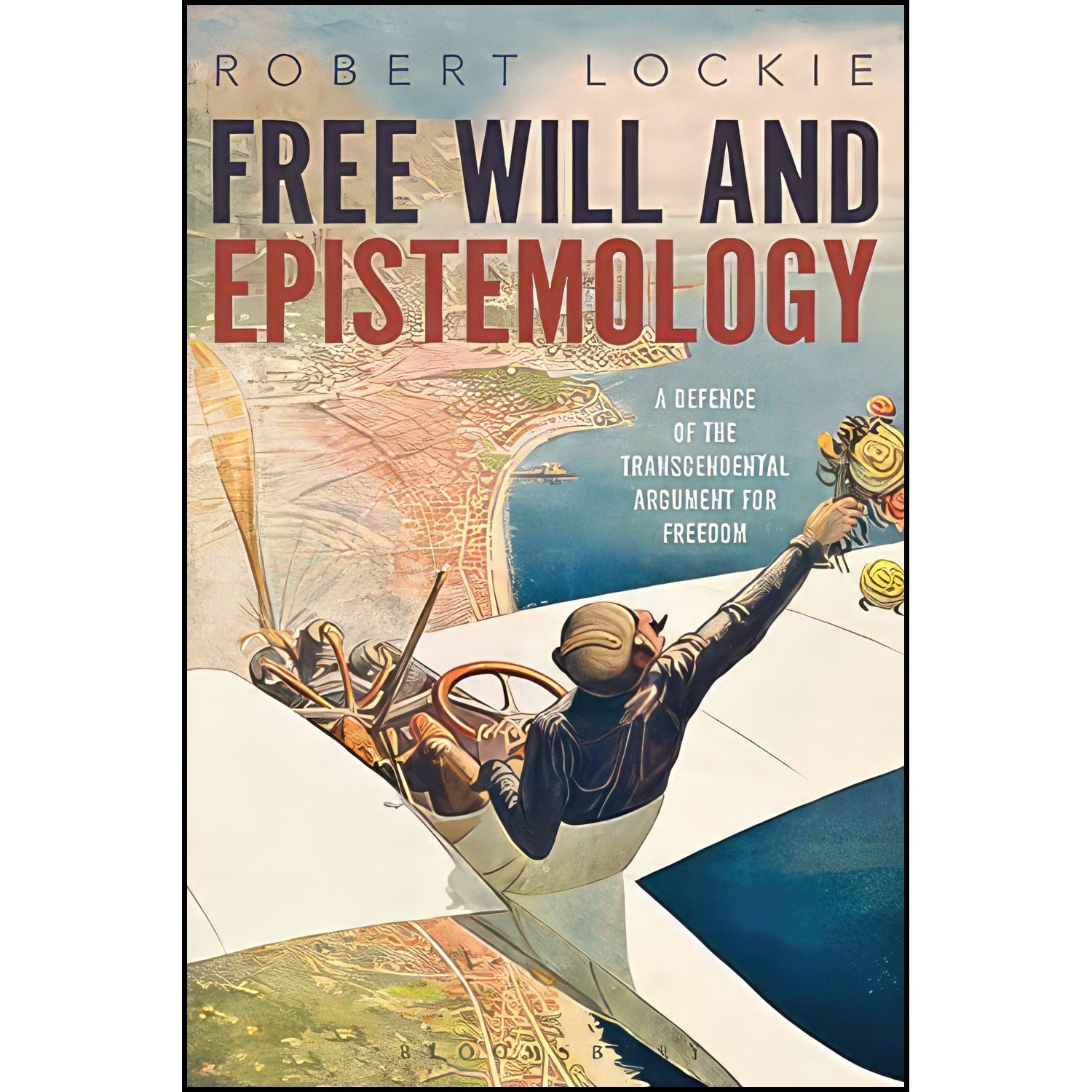 کتاب زبان اصلی Free Will and Epistemology اثر Robert Lockie