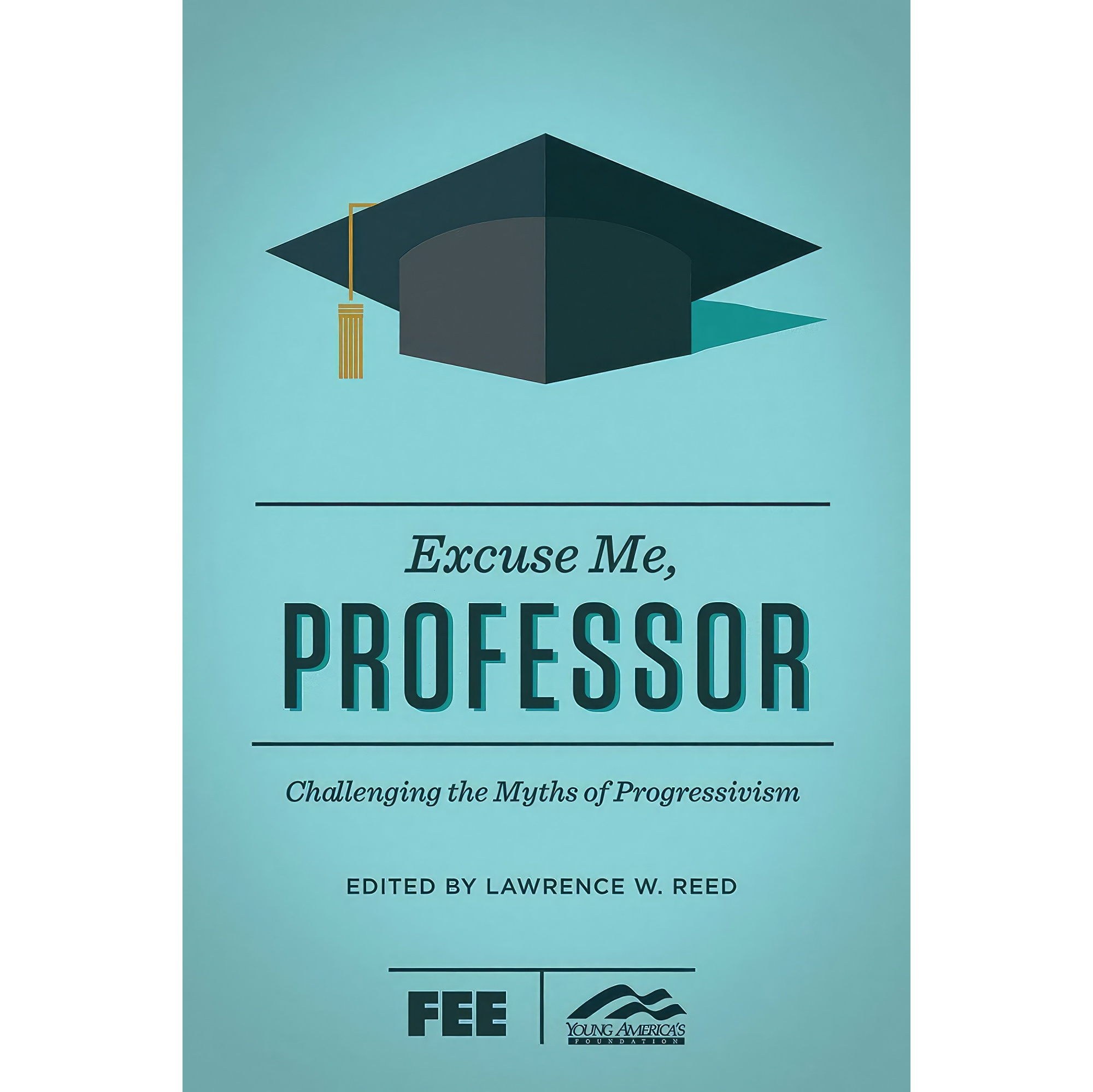 کتاب زبان اصلی Excuse Me Professor اثر Lawrence W Reed and Ron Robinson