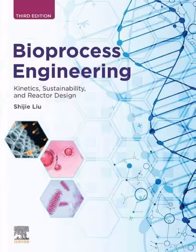  دانلود کتاب Bioprocess Engineering - Kinetics, Sustainability, And Reactor Design, 3rd ed, 2020 - دانلود کتاب های دانشگاهی