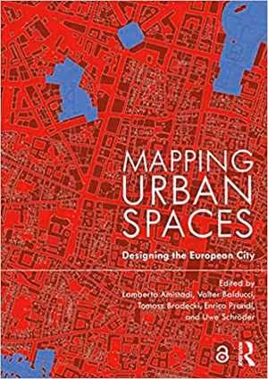 [PDF] دانلود کتاب Mapping Urban Spaces - Designing the European City, 2021