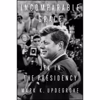 کتاب زبان اصلی Incomparable Grace اثر Mark K Updegrove انتشارات Dutton