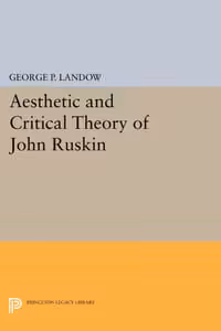 󾕇 دانلود کتاب Aesthetic And Critical Theory Of John Ruskin, 1971 - دانلود کتاب های دانشگاهی