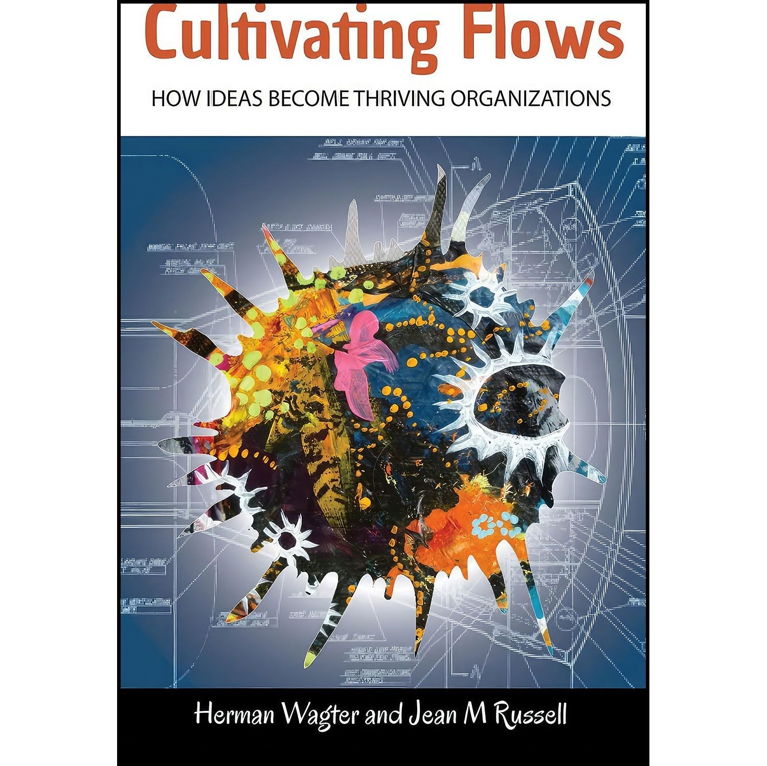 کتاب زبان اصلی Cultivating Flows اثر Herman Wagter and Jean M Russell