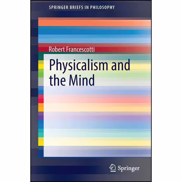 کتاب زبان اصلی Physicalism and the Mind  اثر Robert Francescotti