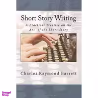 کتاب Short Story Writing اثر Charles Raymond Barrett انتشارات تازه‌ها