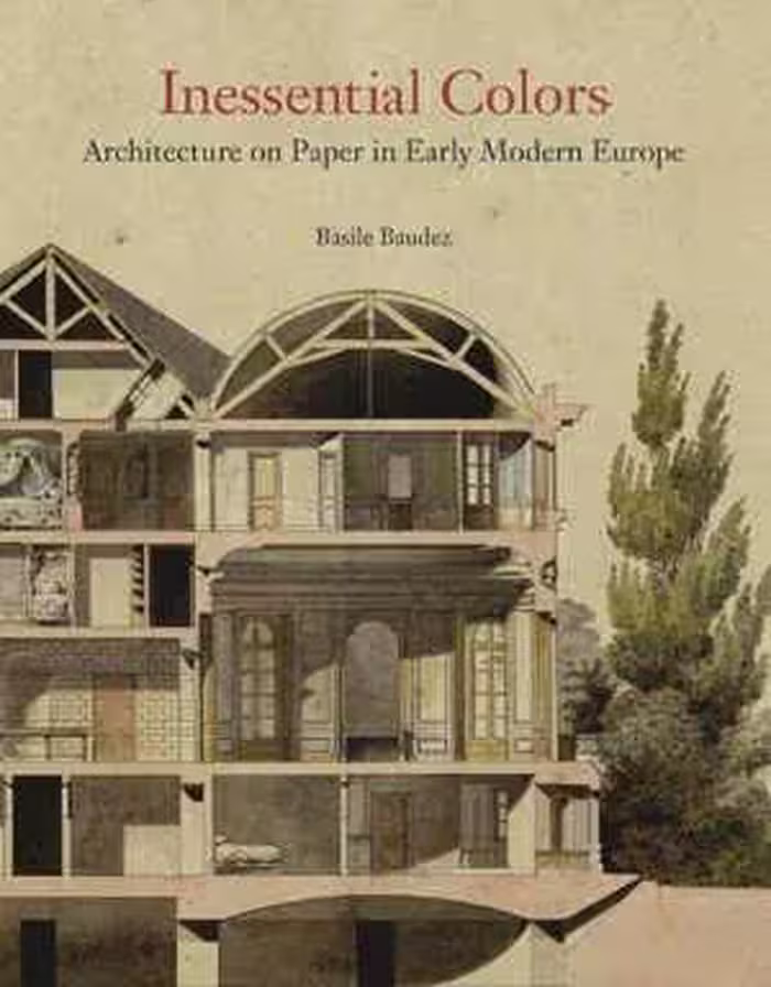 [PDF] دانلود کتاب Inessential Colors - Architecture On Paper In Early Modern Europe, 2021