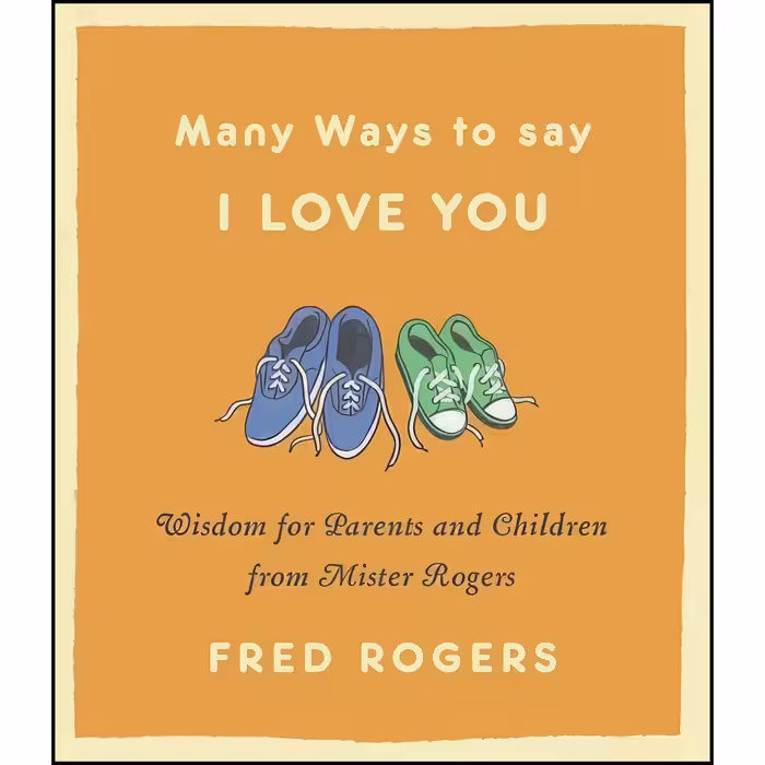 کتاب زبان اصلی Many Ways to Say I Love You اثر Fred Rogers