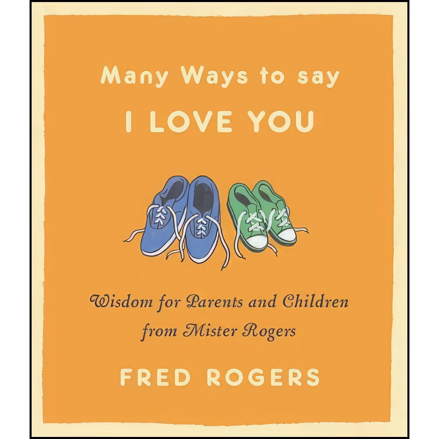 کتاب زبان اصلی Many Ways to Say I Love You اثر Fred Rogers