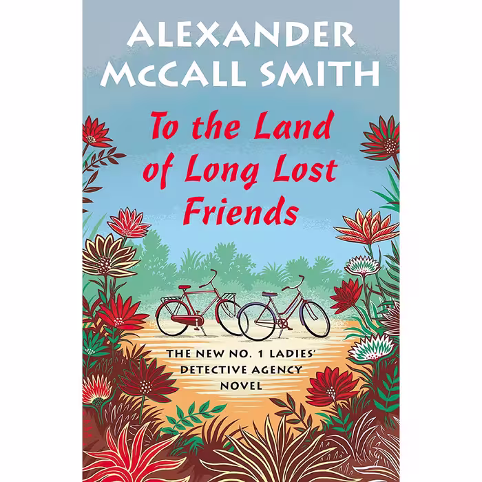 کتاب زبان اصلی To the Land of Long Lost Friends اثر Alexander McCall Smith
