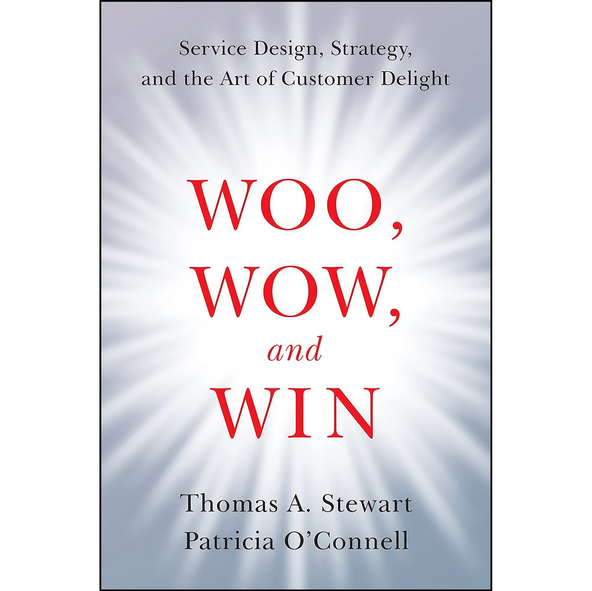 کتاب زبان اصلی Woo Wow and Win اثر Thomas A Stewart and Patricia OConnell