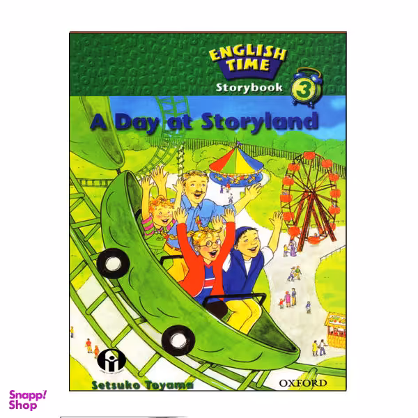 کتاب English Time Storybook A Day At Storyland اثر Setsuko Toyama نشر الوند پویان جلد 3