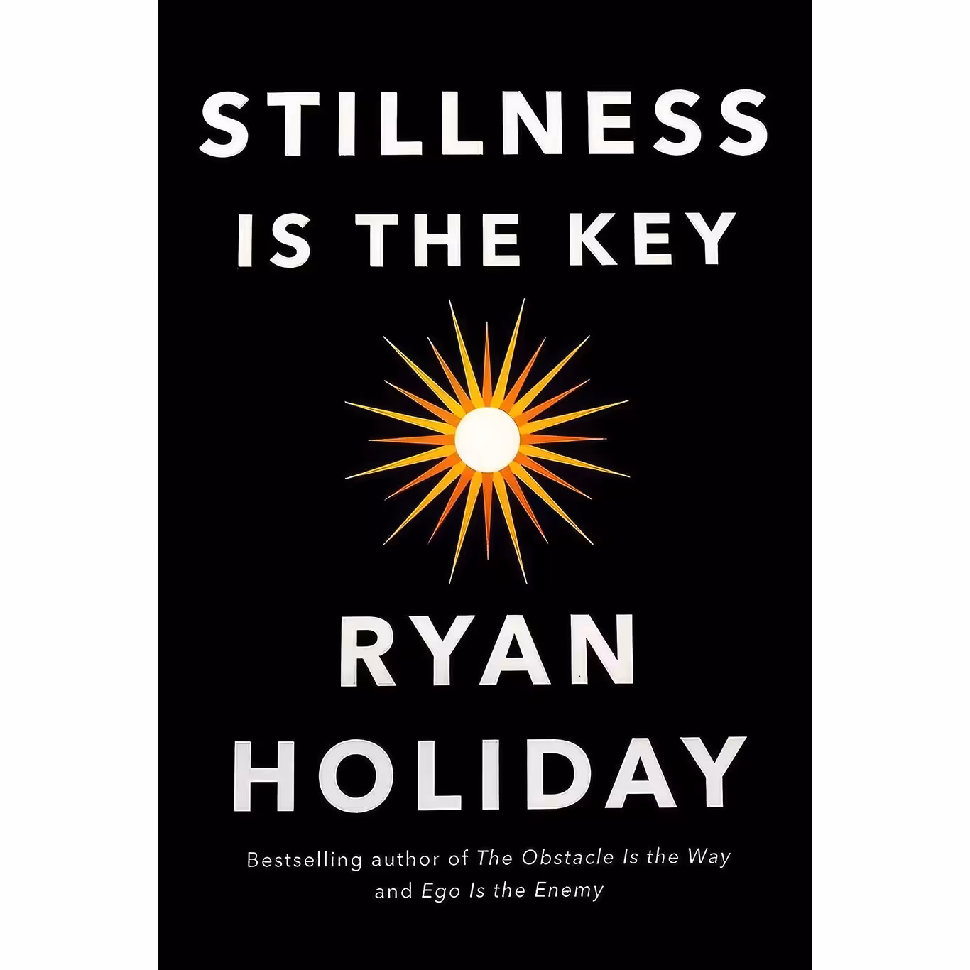 کتاب زبان اصلی Stillness is the Key اثر Ryan Holiday