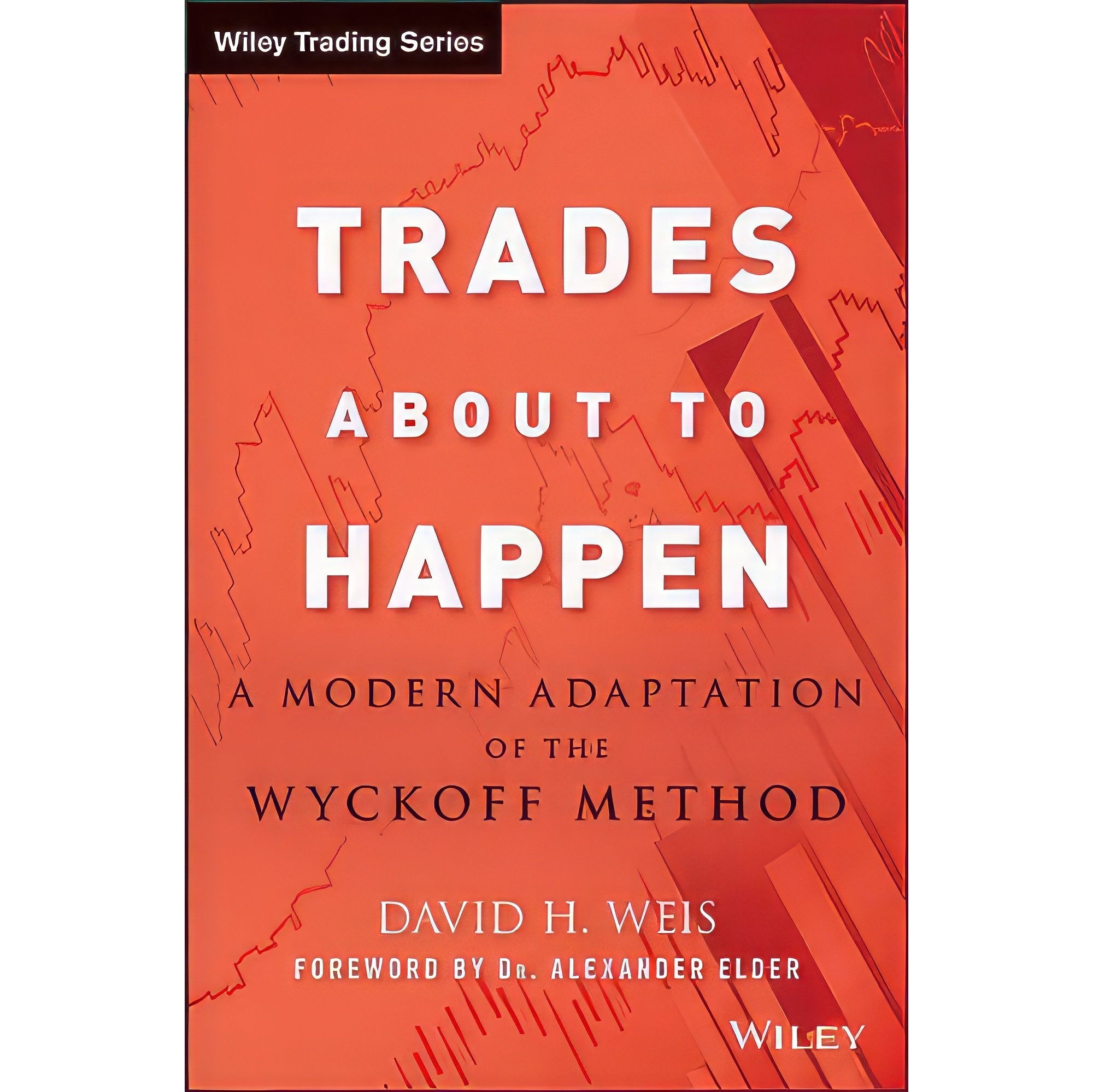 کتاب زبان اصلی Trades About to Happen اثر David H Weis and Alexander Elder