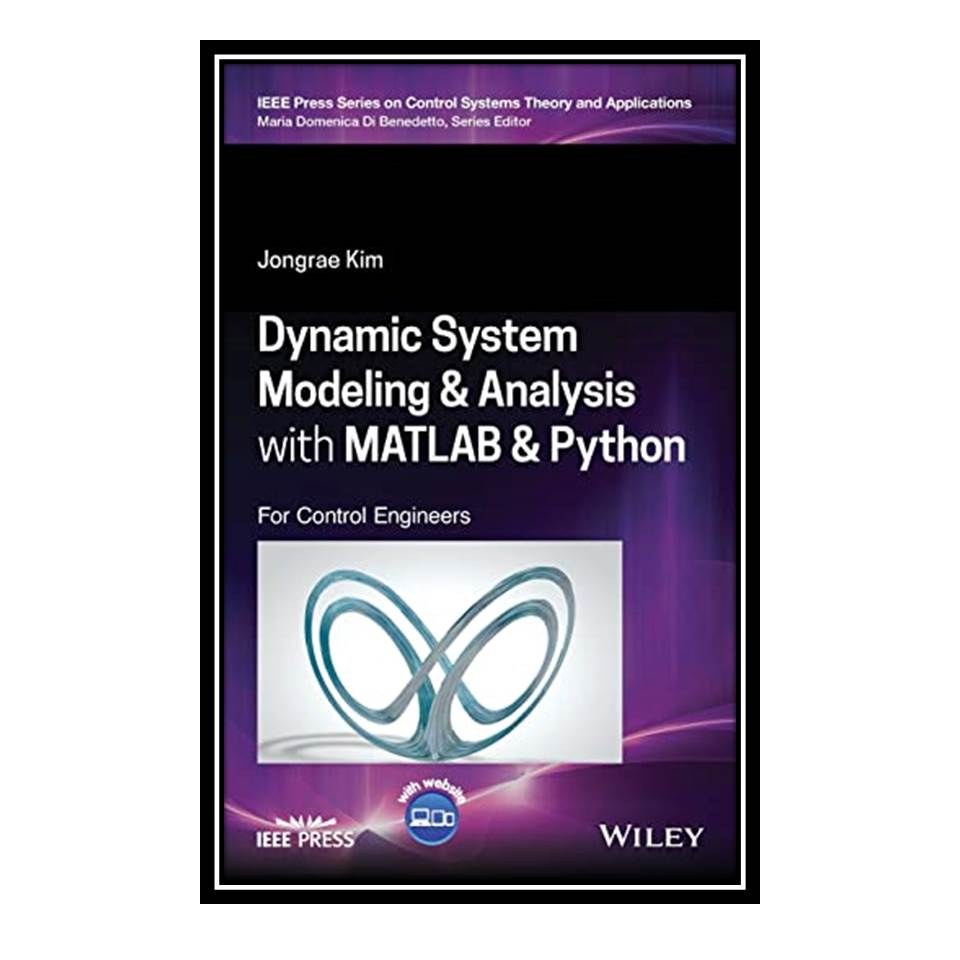 کتاب Dynamic System Modeling and Analysis with MATLAB and Python