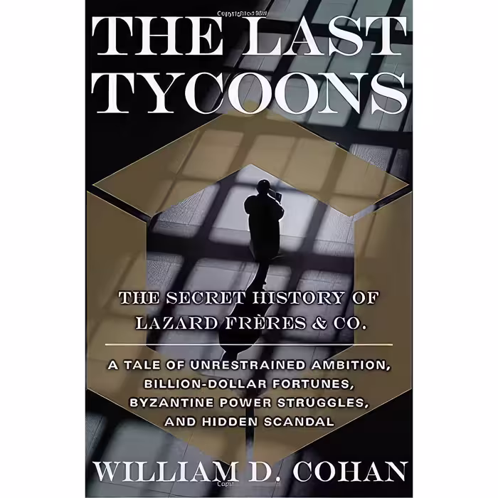 کتاب زبان اصلی The Last Tycoons اثر William D Cohan انتشارات Doubleday