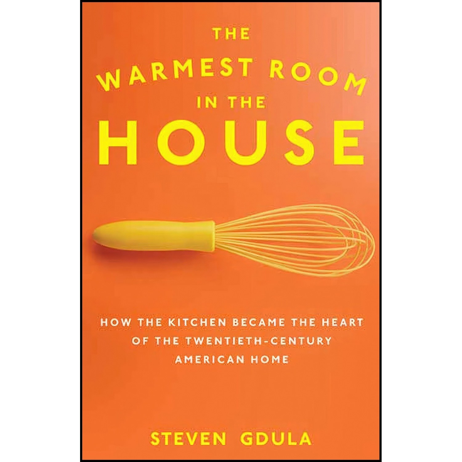 کتاب زبان اصلی The Warmest Room in the House اثر Steven Gdula