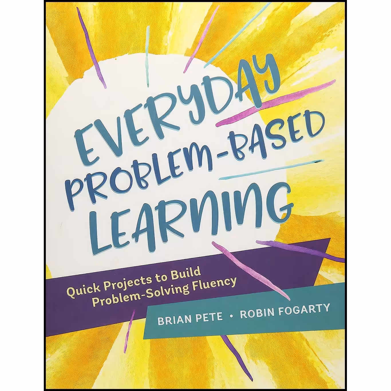کتاب زبان اصلی Everyday ProblemBased Learning اثر Brian Pete and Robin Fogarty
