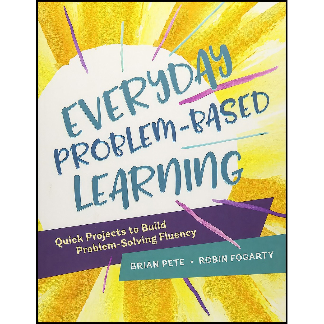 کتاب زبان اصلی Everyday ProblemBased Learning اثر Brian Pete and Robin Fogarty
