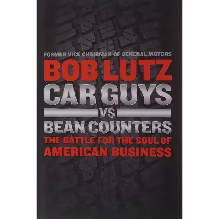 کتاب زبان اصلی Car Guys vs Bean Counters اثر Robert A Lutz انتشارات Portfolio