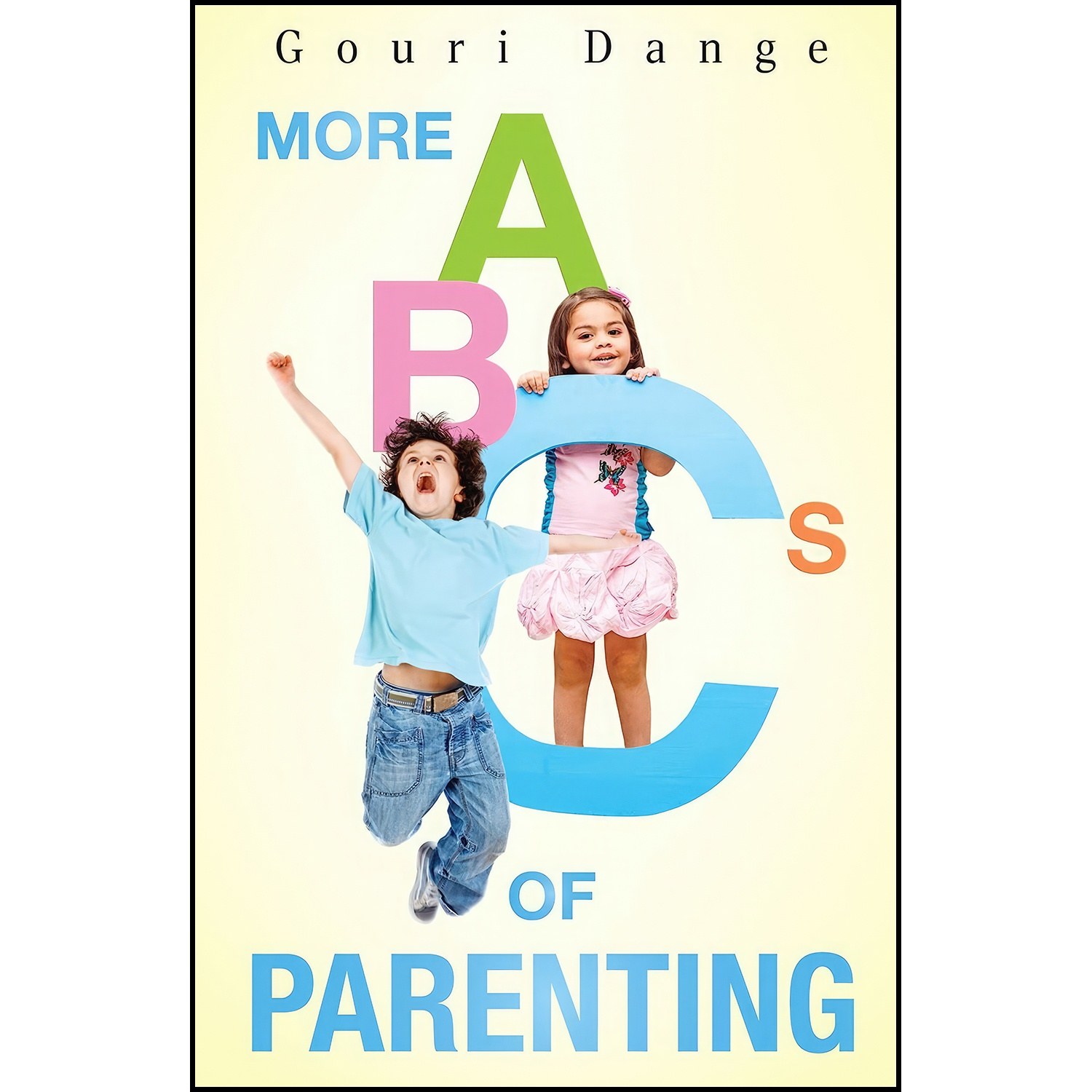 کتاب زبان اصلی More ABCs of Parenting اثر Gouri Dange