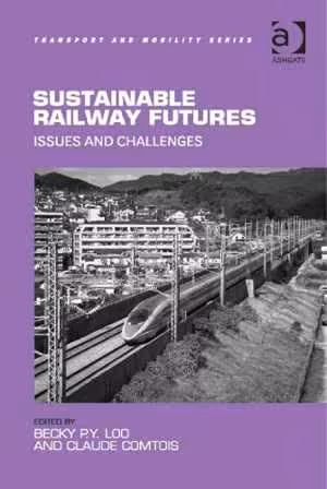 [PDF] دانلود کتاب Sustainable Railway Futures - Issues And Challenges, 2015