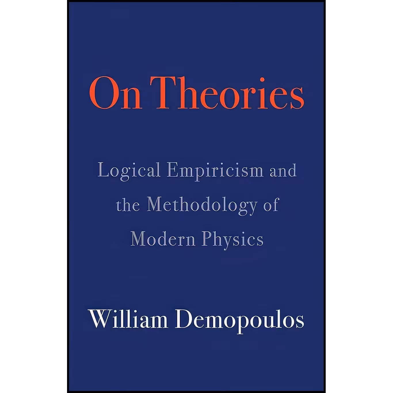 کتاب زبان اصلی On Theories اثر William Demopoulos and Michael Friedman