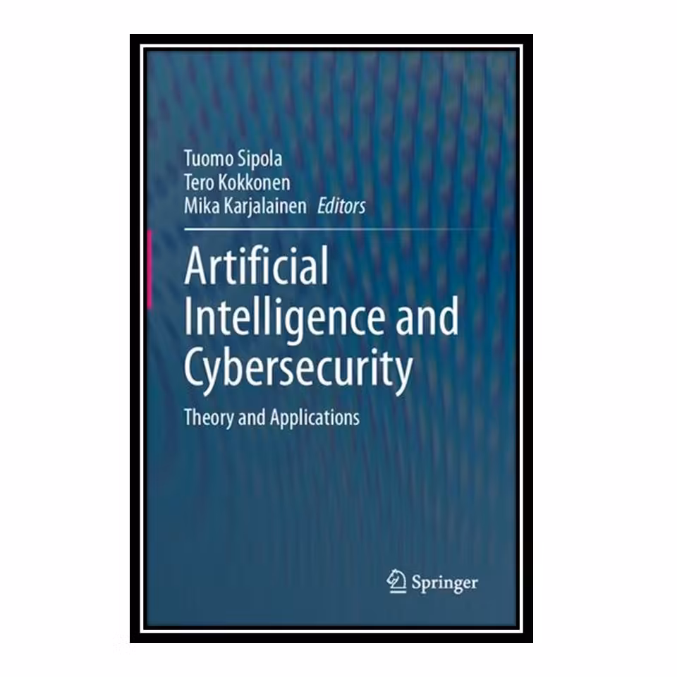کتاب Artificial Intelligence and Cybersecurity