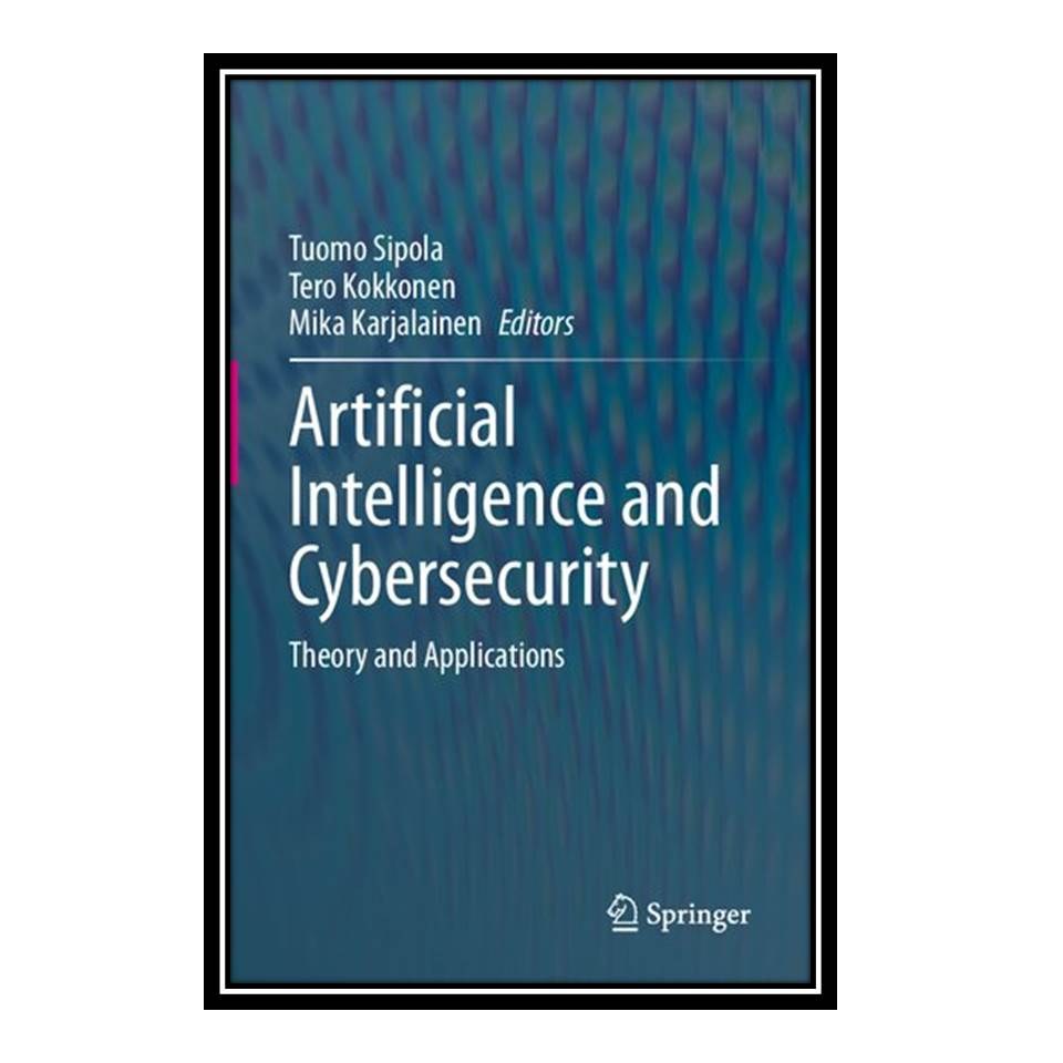 کتاب Artificial Intelligence and Cybersecurity