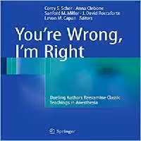 [PDF] دانلود کتاب You’Re Wrong, I’M Right - Dueling Authors Reexamine Classic Teachings In Anesthesia, 2017