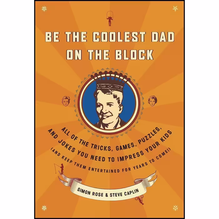 کتاب زبان اصلی Be the Coolest Dad on the Block اثر Simon Rose and Steve Caplin
