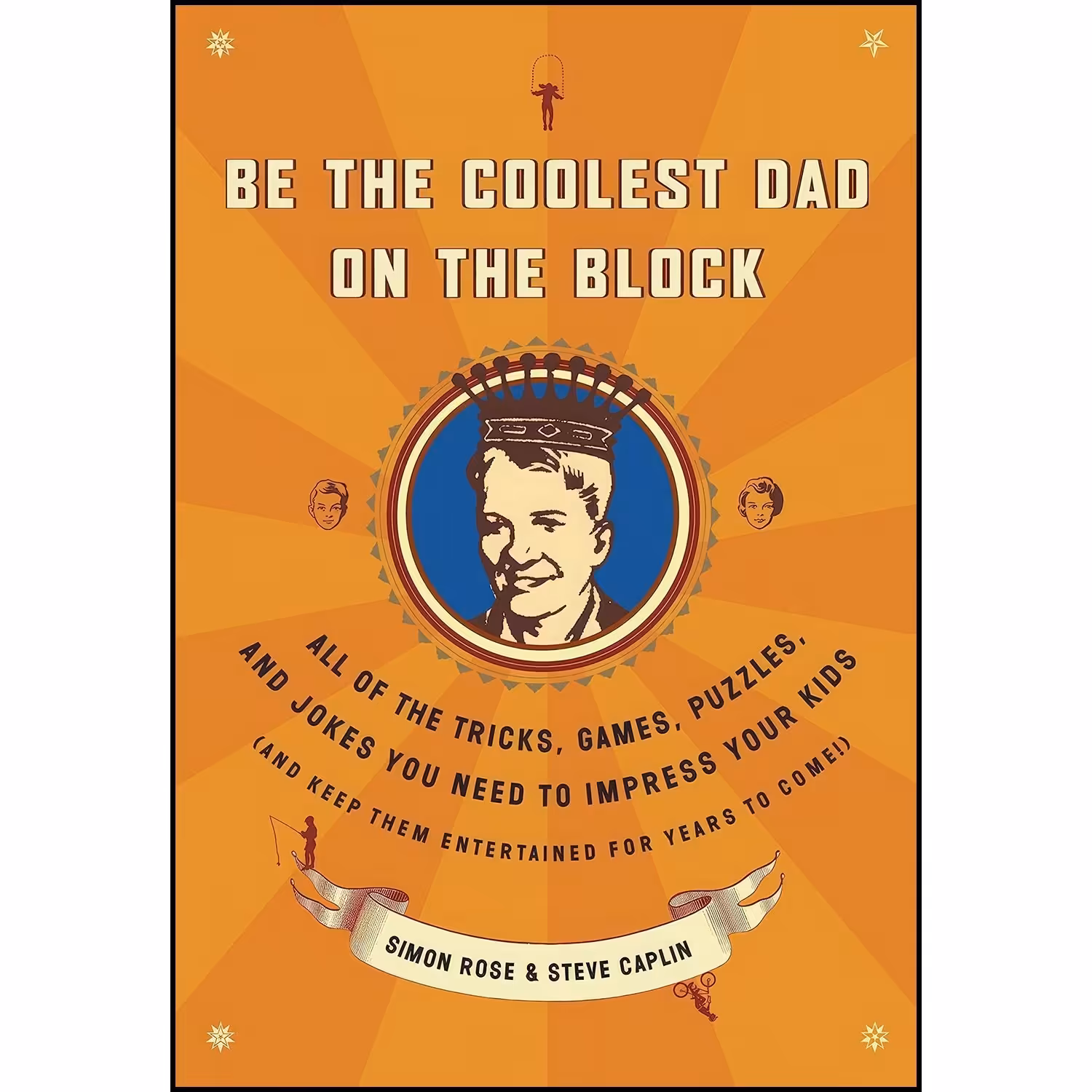 کتاب زبان اصلی Be the Coolest Dad on the Block اثر Simon Rose and Steve Caplin