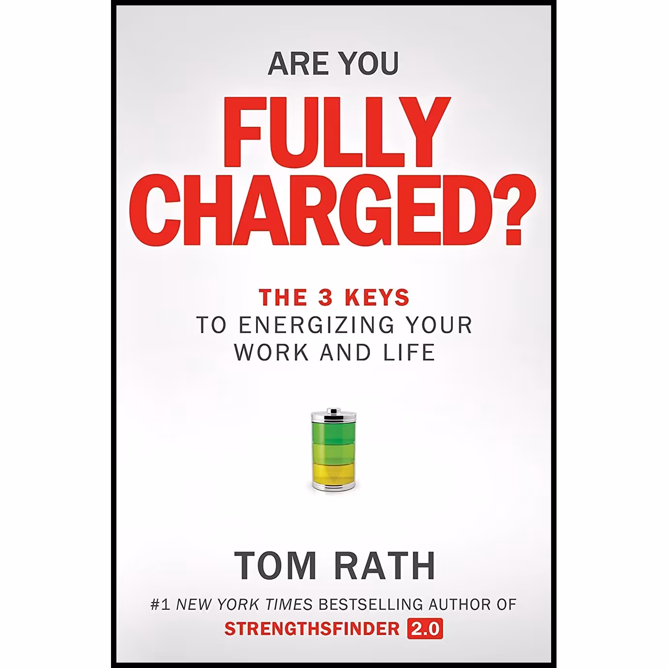 کتاب زبان اصلی Are You Fully Charged Intl اثر Tom Rath انتشارات Silicon Guild