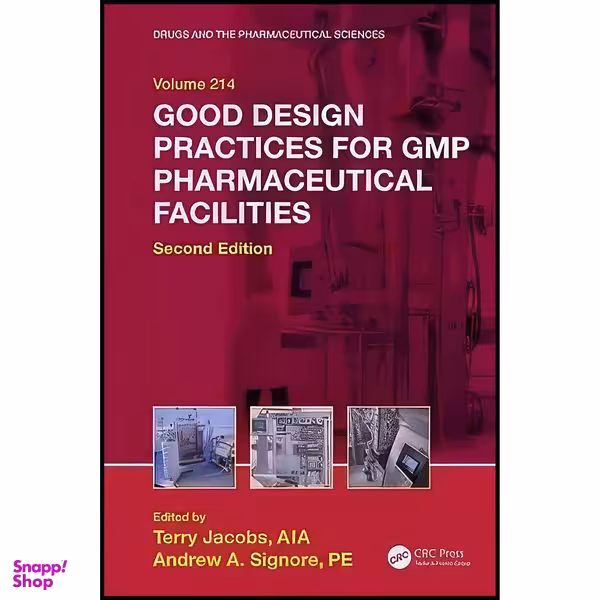 کتاب Good Design Practices for GMP Pharmaceutical Facilities  اثر Terry Jacobs and Andrew A. Signore انتشارات CRC Press