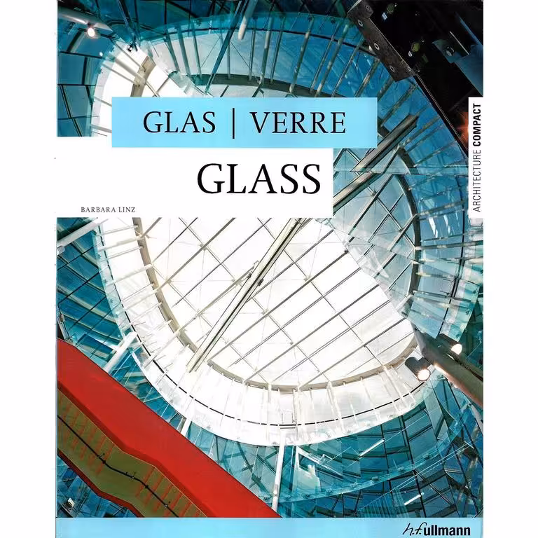 GLASS/ VERRE / GLAS (Architecture Compact) (شیشه)