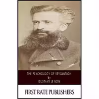 کتاب زبان اصلی The Psychology of Revolution اثر Gustave Le Bon انتشارات تازه ها