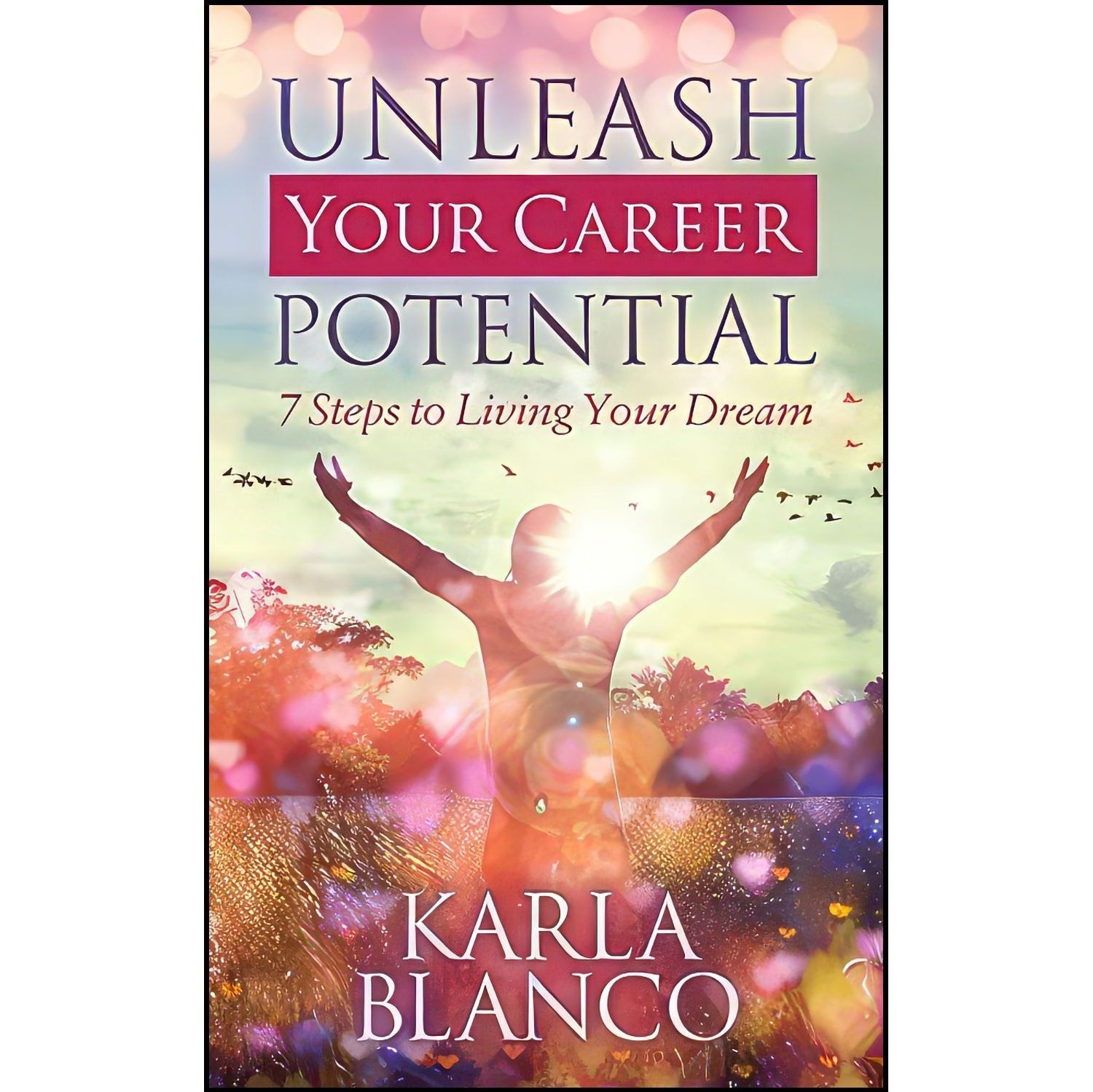 کتاب زبان اصلی Unleash Your Career Potential اثر Karla Blanco