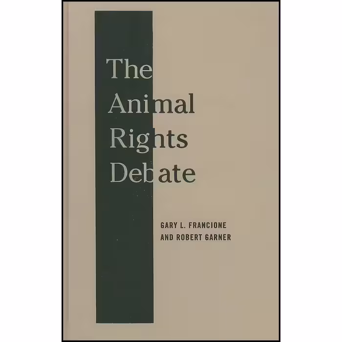 کتاب زبان اصلی The Animal Rights Debate اثر Gary Francione and Robert Garner
