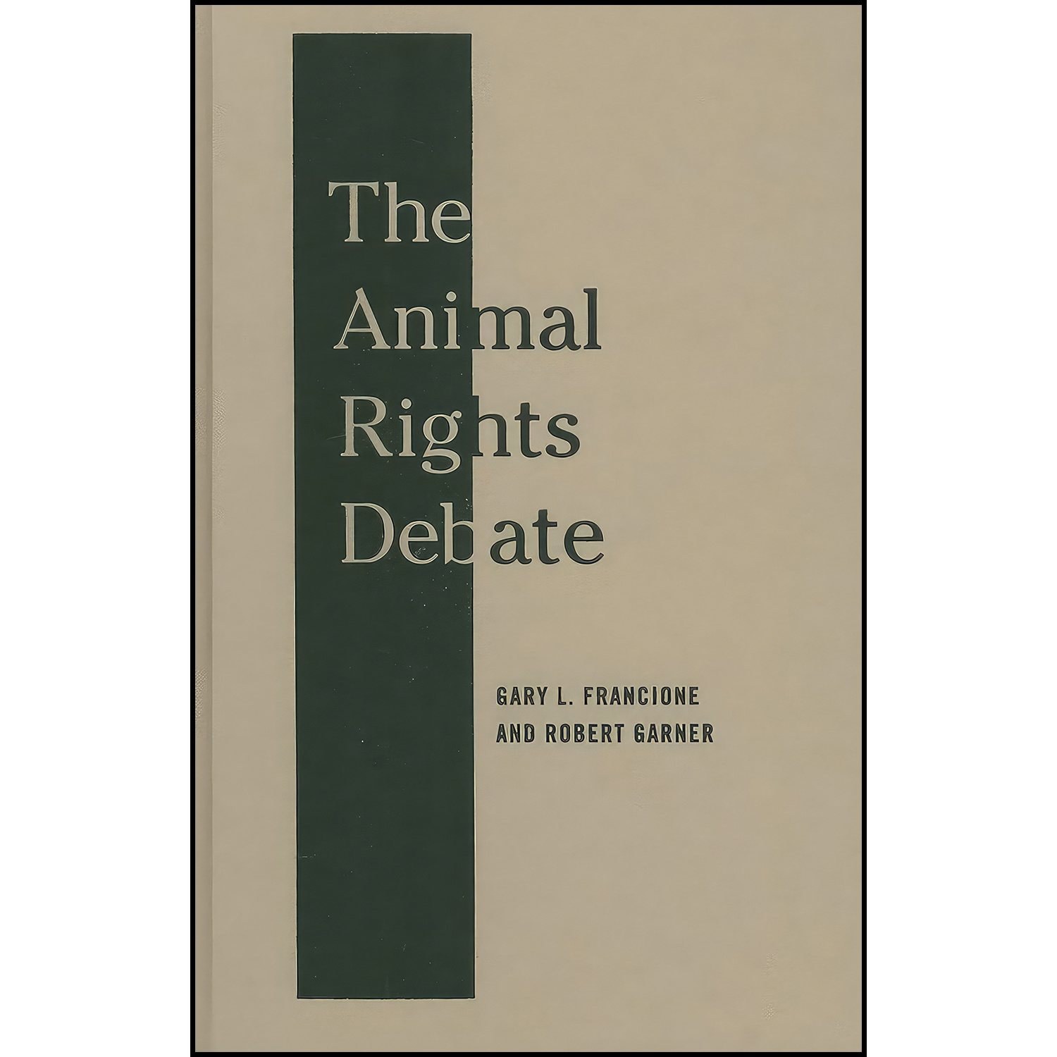 کتاب زبان اصلی The Animal Rights Debate اثر Gary Francione and Robert Garner