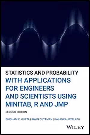 [PDF] دانلود کتاب Statistics And Probability With Applications For Engineers And Scientists Using Minitab, R And Jmp, 2nd ed, 2020