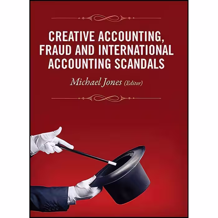 کتاب زبان اصلی Creative Accounting  Fraud and International Accounting Scandals
