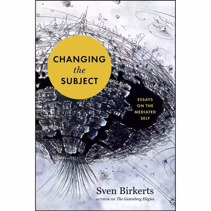 کتاب زبان اصلی Changing the Subject اثر Sven Birkerts انتشارات Graywolf Press