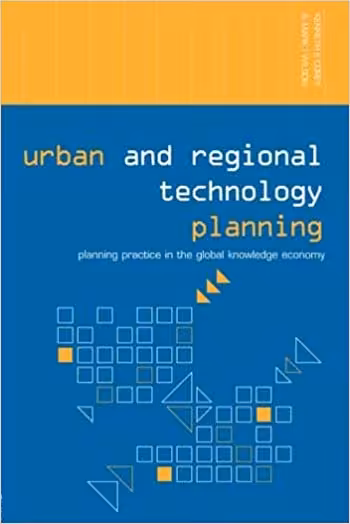 󾕇 دانلود کتاب Urban and Regional Technology Planning - Planning Practice in the Global Knowledge Economy - دانلود کتاب های دانشگاهی