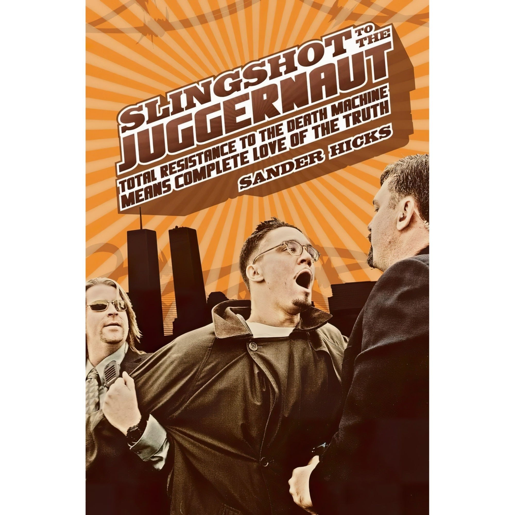 کتاب زبان اصلی Slingshot to the Juggernaut اثر Sander Hicks انتشارات Catapult