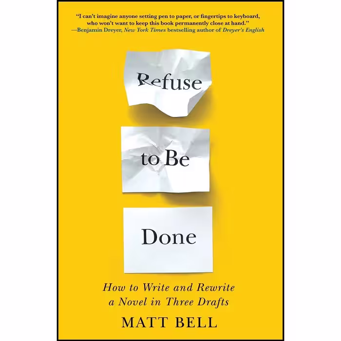 کتاب زبان اصلی Refuse to Be Done اثر Matt Bell انتشارات Soho Press
