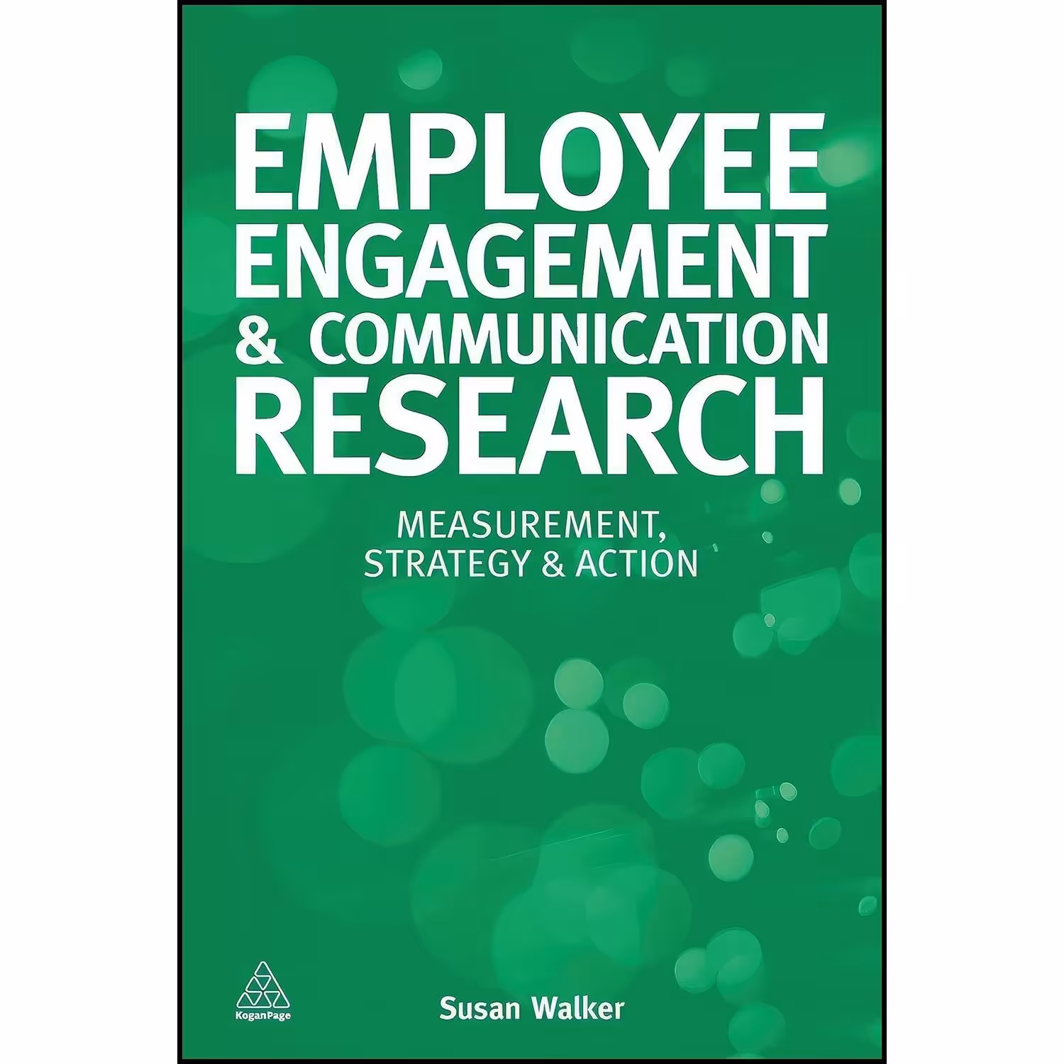 کتاب زبان اصلی Employee Engagement and Communication Research اثر Susan Walker